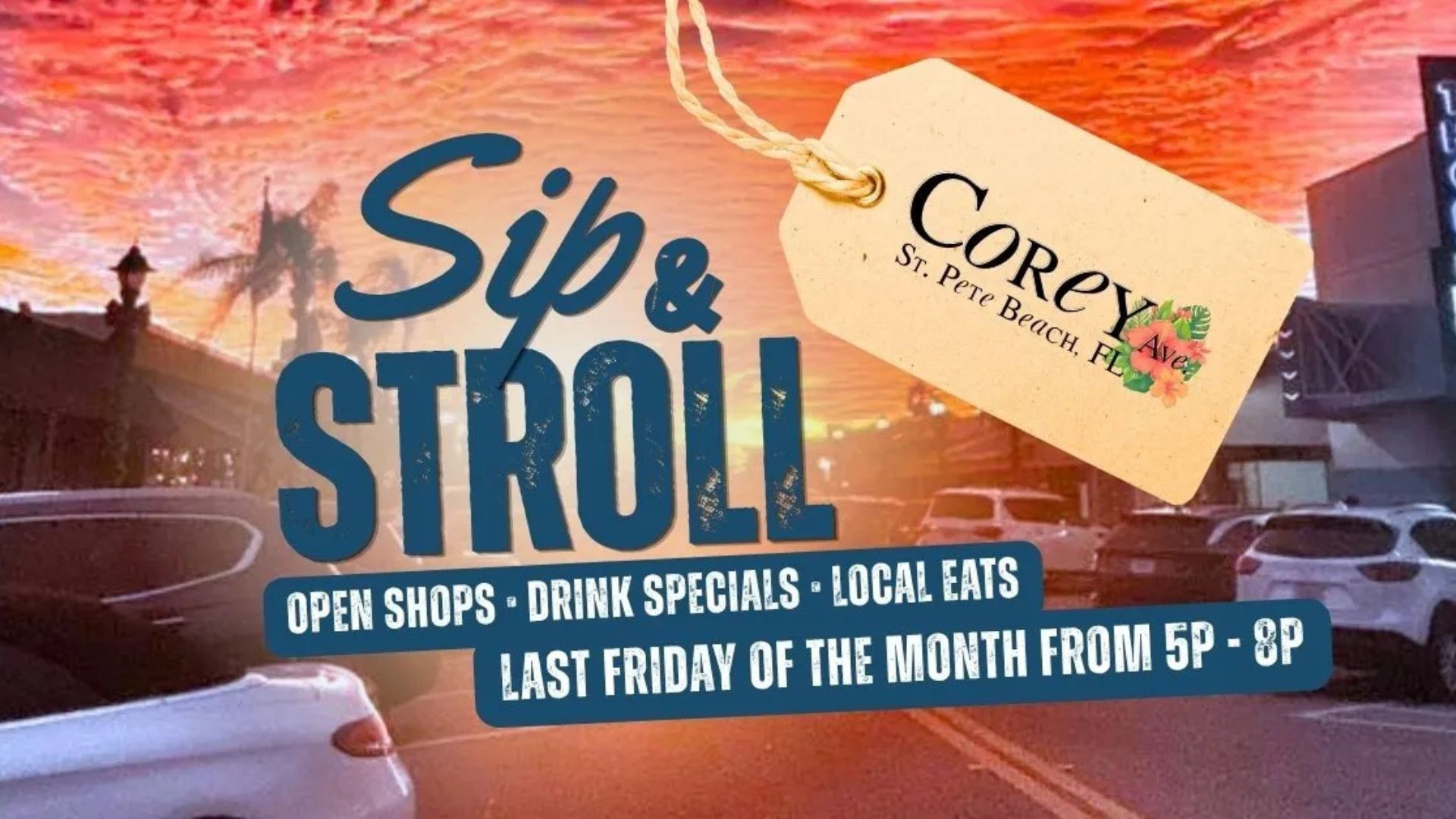 Sip & Stroll on Corey Avenue in St. Pete Beach featuring open shops, drink specials, local eats, and monthly evening entertainment.